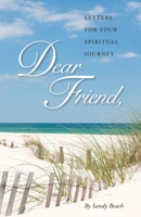Dear Friend: Letters for Your Spiritual Journey 0990902005 Book Cover