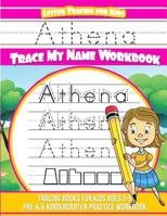 Athena Letter Tracing for Kids Trace my Name Workbook: Tracing Books for Kids ages 3 - 5 Pre-K & Kindergarten Practice Workbook 198755342X Book Cover