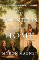 The Founders at Home: The Building of America, 1735-1817 0393240215 Book Cover