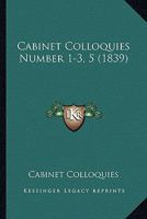 Cabinet Colloquies Number 1-3, 5 1120169232 Book Cover