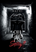 Oh God I'm Sorry!! 1984585770 Book Cover