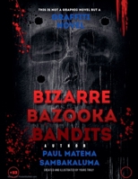 Bizarre Bazooka Bandits-Graffiti Novel B0F1DWPGPC Book Cover