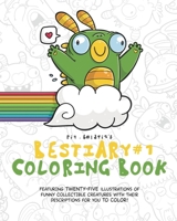 Bestiary #1 Coloring Book by Pit. Baldriz: A Collection of Hilarious Creatures and Monsters with Stress Relieving Designs for Children and Adults (Coloring Books by Pit. Baldriz) B08DPR6L9G Book Cover