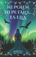 Ni Polen Ni Petalo Es Ella (Spanish Edition) B0GDF548TM Book Cover