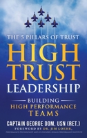 High Trust Leadership: Building High Performance Teams 1629672874 Book Cover