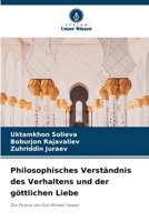 Philosophisches Verständnis des Verhaltens und der göttlichen Liebe: Die Poesie des Sufi Ahmad Yasawi 6205900696 Book Cover