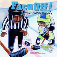 Face-off!: You Can Play Hockey (Game Day) 1404811540 Book Cover