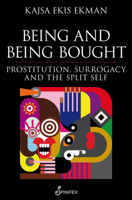 Being and Being Bought: Prostitution, Surrogacy and the Split Self 1742198767 Book Cover