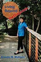 Living Beyond the Diagnosis: My Journey with Type 1 Diabetes and Beyond 1949638057 Book Cover