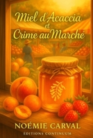Miel d’Acacia et Crime au Marché (French Edition) B0FQ2P6C6Q Book Cover