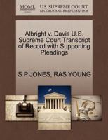 Albright v. Davis U.S. Supreme Court Transcript of Record with Supporting Pleadings 127021800X Book Cover