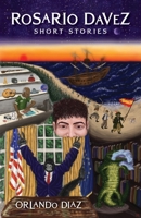 Rosario Davez: A Collection of Short Stories and Poetry 1952943310 Book Cover