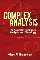 Complex Analysis: The Argument Principle in Analysis and Topology 0486837181 Book Cover