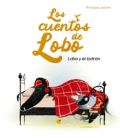 Lobo y el ladrón - Los cuentos de lobo 8491455914 Book Cover