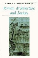 Roman Architecture and Society (Ancient Society and History) 0801855462 Book Cover