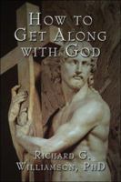 How to Get Along with God 1424148901 Book Cover