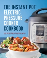 The Instant Pot® Electric Pressure Cooker Cookbook: Instant Pot Electric Pressure Cooker Cookbook B09XZHLVT6 Book Cover
