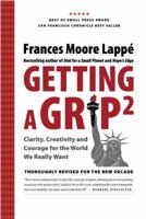 Getting a Grip: Clarity, Creativity, and Courage in a World Gone Mad 0979414237 Book Cover