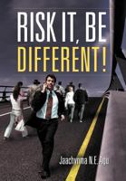 Risk It, Be Different 1469183846 Book Cover