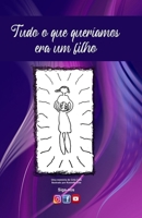 Tudo o que queriamos era um filho: Tudo o que queriamos era um filho (Portuguese Edition) B08KFYXFRK Book Cover