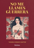 No me llames guerrera (Spanish Edition) B0DP3GB1V6 Book Cover
