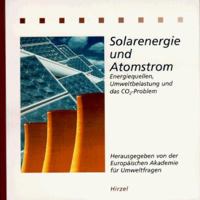 Solarenergie und Atomstrom. Energiequellen, Umweltbelastung und das CO2- Problem. 3777608777 Book Cover