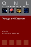 Vertigo and Dizziness (Oxford Neurology Library) 0199680620 Book Cover