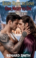 EIGHT DAYS TO LOVE, ONE NIGHT TO DIE: An MM Enemies to Mates Mafia Omegaverse Mpreg Christmas Romance B0G8GD1SQ8 Book Cover