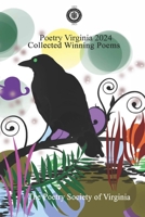 POETRY VIRGINIA 2024: Collected Winning Poems Annual Contest Awards Poetry Society of Virginia 1962935876 Book Cover