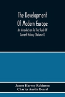 The Development of Modern Europe - Volume I 9354217338 Book Cover