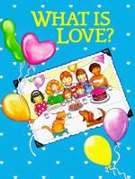 What Is Love? 0784702667 Book Cover