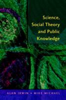 Science, Social Theory & Public Knowledge 0335209475 Book Cover