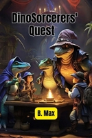 DinoSorcerers' Quest B0CNH3HNCQ Book Cover
