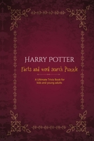 Harry Potter Facts and Word search Puzzle: A Ultimate Trivia Book for kids and young adults 1711937150 Book Cover