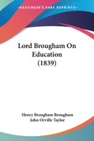 Lord Brougham On Education 1104995646 Book Cover