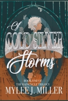 Of Cold, Silver Storms (The Raincycle Trilogy) B0DS2XSQ5T Book Cover
