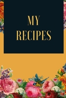 My Recipes: Personalized Blank Recipe Journal to Write in Your Special and Favorite Recipes 1656178753 Book Cover