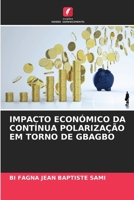 Impacto Económico Da Contínua Polarização Em Torno de Gbagbo (Portuguese Edition) 6207789253 Book Cover
