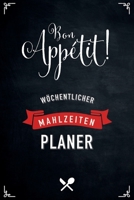 Bon Appétit! Wöchentlicher Mahlzeitenplaner: Essensplan und Einkaufsliste zur sinnvollen Wochenplanung von Gerichten (German Edition) 1694849694 Book Cover