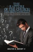 The Rapture of the Church Has Been Canceled! 1545606013 Book Cover