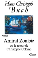 Amiral Zombie... Ou Le Retour de C.Colomb 2246469015 Book Cover
