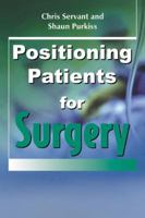 Positioning Patients for Surgery 0521741459 Book Cover