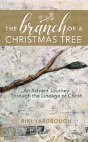 The Branch of a Christmas Tree: An Advent Journey Through the Lineage of Christ 0999698109 Book Cover