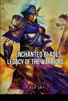 Enchanted Blades: Legacy of the Warriors 9699653116 Book Cover