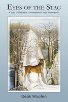 Eyes of the Stag: A Story of Betrayal, Consequence, and Redemption 1461128838 Book Cover
