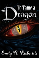 To Tame A Dragon B0F93WZ3Z8 Book Cover