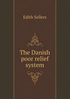The Danish Poor Relief System 5518470215 Book Cover
