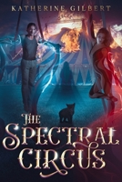 The Spectral Circus B0C7J827NT Book Cover