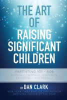 The Art Of Raising Significant Children 1630729272 Book Cover