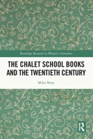The Chalet School Books and the Twentieth Century (Routledge Research in Women's Literature) 1032902582 Book Cover